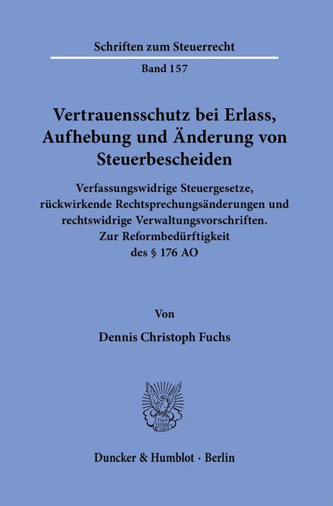 Dennis Christoph Fuchs: Vertrauensschutz bei Erlass, Aufhebung und Änderung von Steuerbescheiden., Buch
