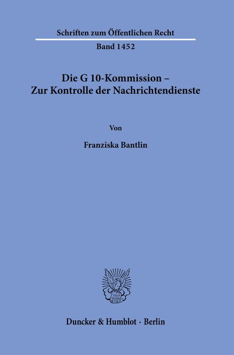 Franziska Bantlin: Die G 10-Kommission - Zur Kontrolle der Nachrichtendienste., Buch