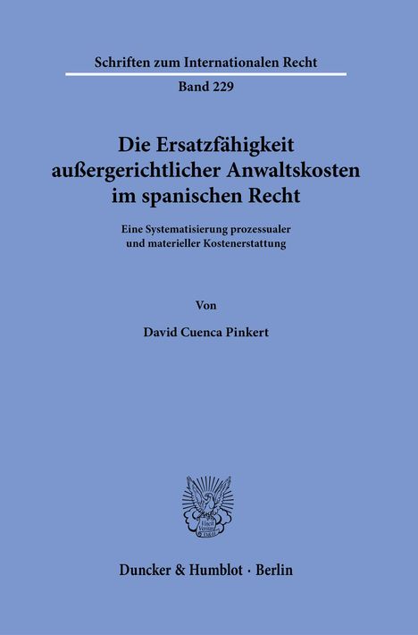 David Cuenca Pinkert: Die Ersatzfähigkeit außergerichtlicher Anwaltskosten im spanischen Recht., Buch
