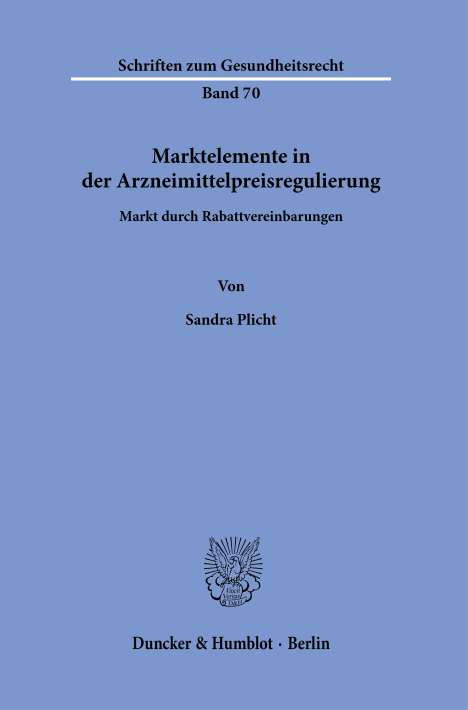 Sandra Plicht: Marktelemente in der Arzneimittelpreisregulierung., Buch