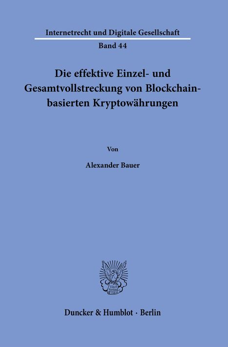 Alexander Bauer: Die effektive Einzel- und Gesamtvollstreckung von Blockchain-basierten Kryptowährungen., Buch