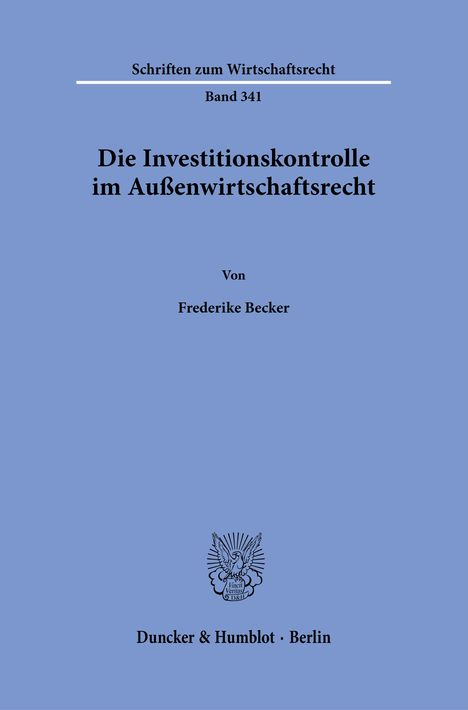 Frederike Becker: Die Investitionskontrolle im Außenwirtschaftsrecht., Buch