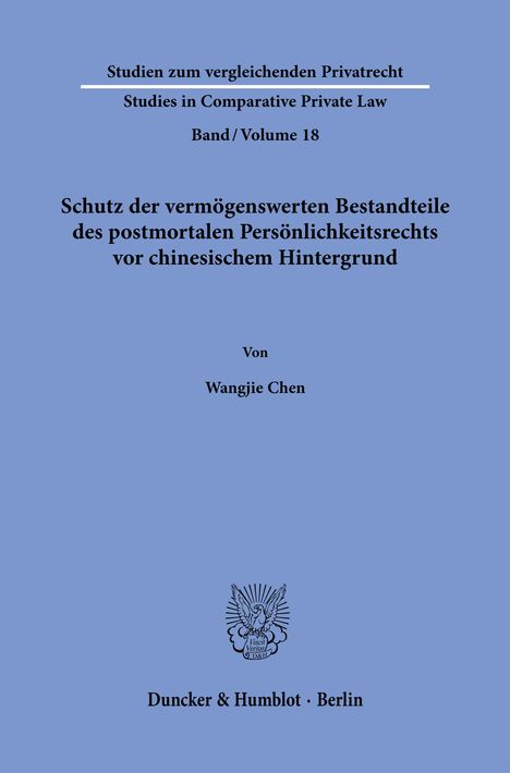 Wangjie Chen: Schutz der vermögenswerten Bestandteile des postmortalen Persönlichkeitsrechts vor chinesischem Hintergrund., Buch