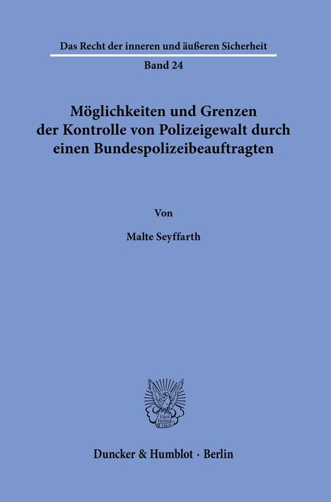 Malte Seyffarth: Möglichkeiten und Grenzen der Kontrolle von Polizeigewalt durch einen Bundespolizeibeauftragten., Buch