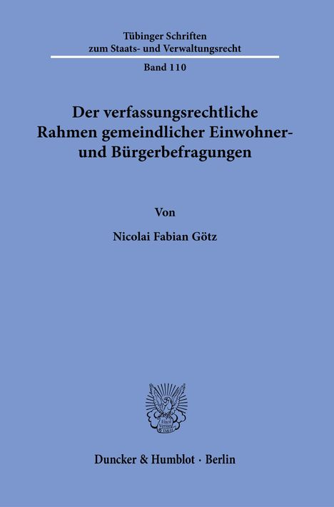 Nicolai Fabian Götz: Der verfassungsrechtliche Rahmen gemeindlicher Einwohner- und Bürgerbefragungen, Buch