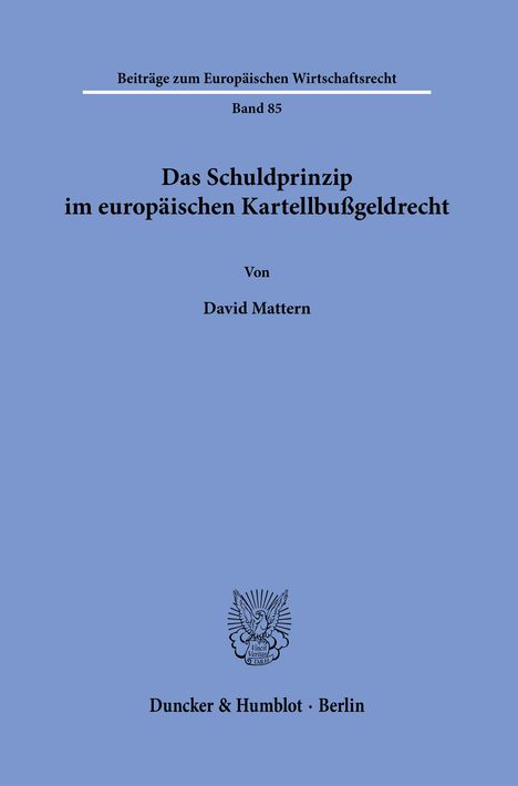 David Mattern: Das Schuldprinzip im europäischen Kartellbußgeldrecht., Buch