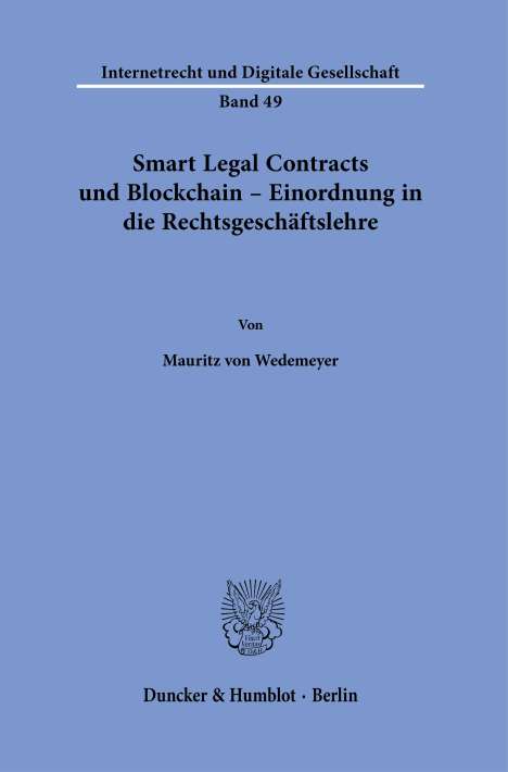 Mauritz von Wedemeyer: Smart Legal Contracts und Blockchain - Einordnung in die Rechtsgeschäftslehre, Buch