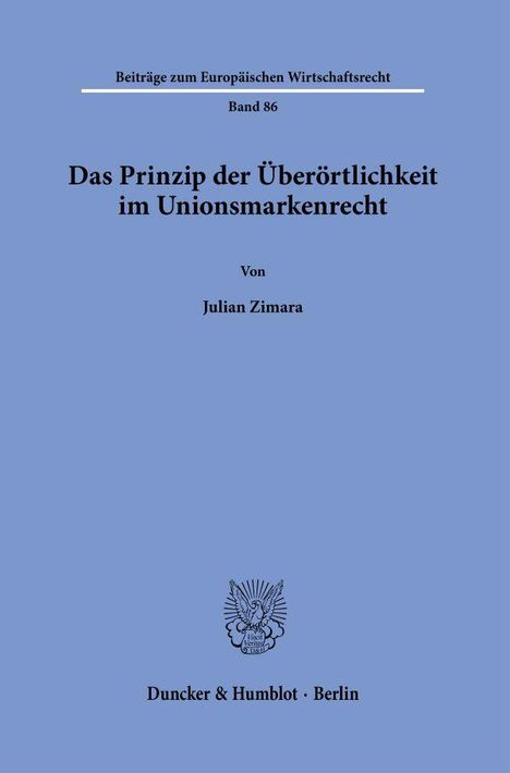 Julian Zimara: Das Prinzip der Überörtlichkeit im Unionsmarkenrecht., Buch