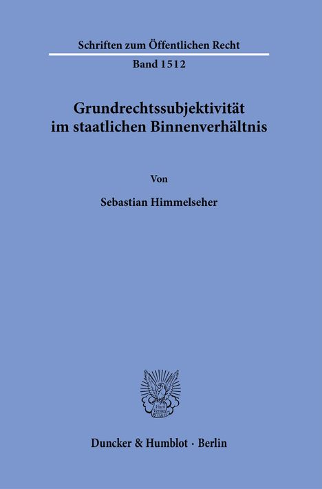 Sebastian Himmelseher: Grundrechtssubjektivität im staatlichen Binnenverhältnis., Buch