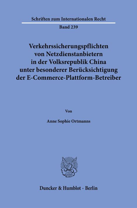 Anne Sophie Ortmanns: Verkehrssicherungspflichten von Netzdienstanbietern in der Volksrepublik China unter besonderer Berücksichtigung der E-Commerce-Plattform-Betreiber., Buch