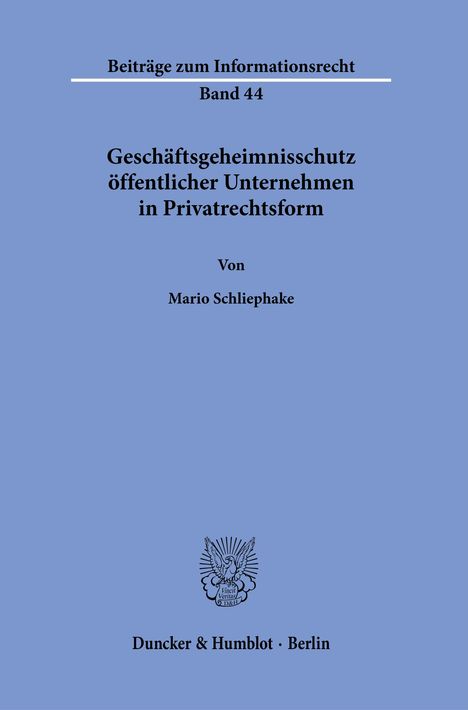 Mario Schliephake: Geschäftsgeheimnisschutz öffentlicher Unternehmen in Privatrechtsform., Buch