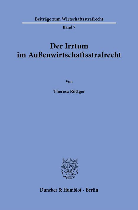 Theresa Röttger: Der Irrtum im Außenwirtschaftsstrafrecht., Buch