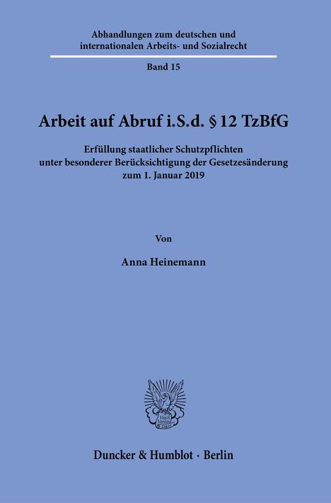 Anna Heinemann: Arbeit auf Abruf i.S.d. § 12 TzBfG., Buch
