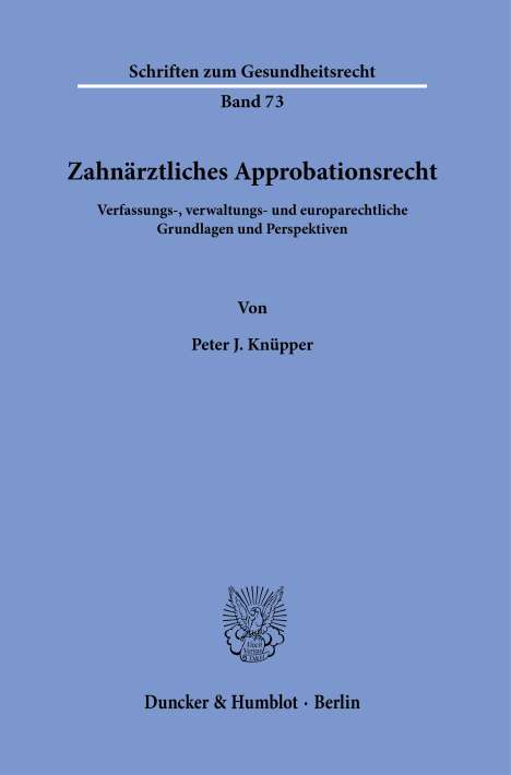 Peter J. Knüpper: Zahnärztliches Approbationsrecht, Buch