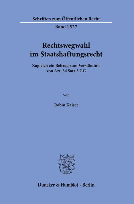 Robin Kaiser: Rechtswegwahl im Staatshaftungsrecht., Buch