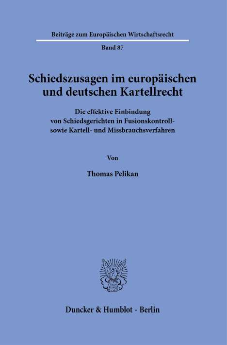 Thomas Pelikan: Schiedszusagen im europäischen und deutschen Kartellrecht, Buch