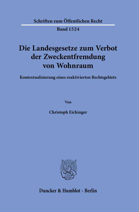 Christoph Eichinger: Die Landesgesetze zum Verbot der Zweckentfremdung von Wohnraum., Buch