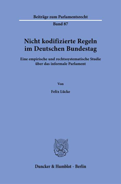 Felix Lücke: Nicht kodifizierte Regeln im Deutschen Bundestag., Buch