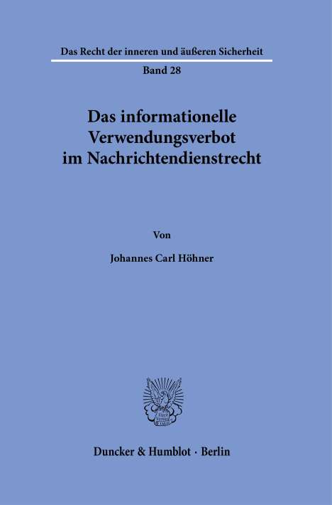 Johannes Carl Höhner: Das informationelle Verwendungsverbot im Nachrichtendienstrecht., Buch