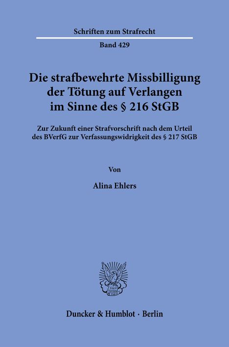 Alina Ehlers: Die strafbewehrte Missbilligung der Tötung auf Verlangen im Sinne des § 216 StGB, Buch