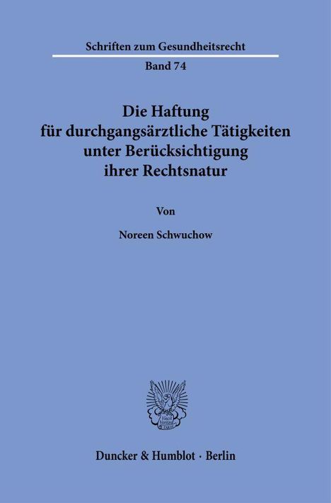 Noreen Schwuchow: Die Haftung für durchgangsärztliche Tätigkeiten unter Berücksichtigung ihrer Rechtsnatur., Buch