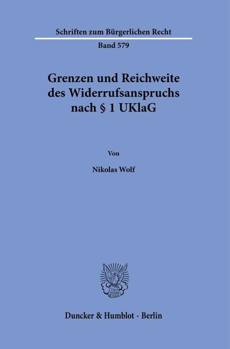 Nikolas Wolf: Grenzen und Reichweite des Widerrufsanspruchs nach § 1 UKlaG, Buch