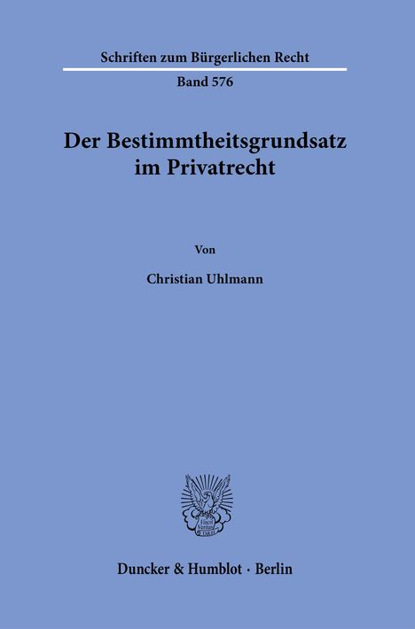 Christian Uhlmann: Der Bestimmtheitsgrundsatz im Privatrecht, Buch