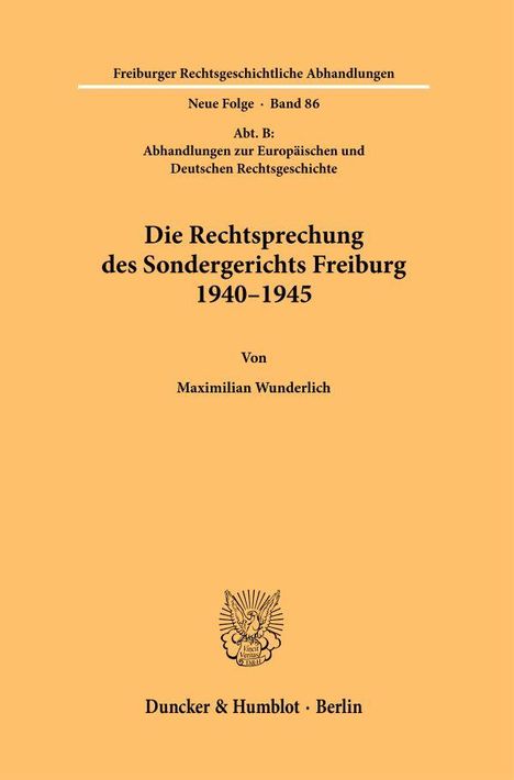 Maximilian Wunderlich: Die Rechtsprechung des Sondergerichts Freiburg 1940-1945, Buch