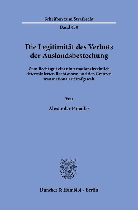 Alexander Ponader: Die Legitimität des Verbots der Auslandsbestechung, Buch