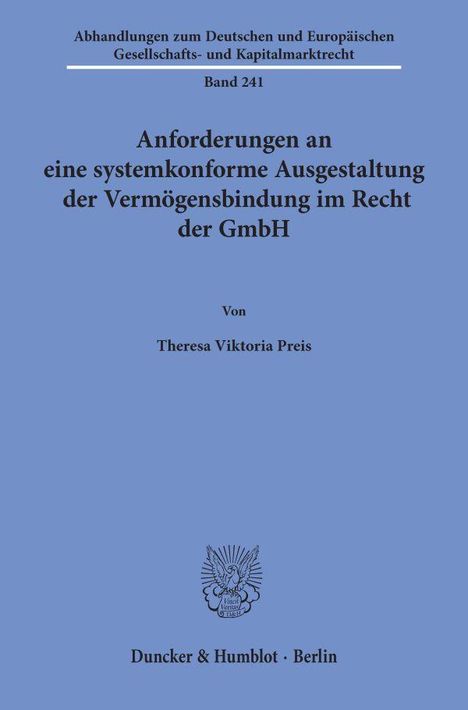 Theresa Viktoria Preis: Anforderungen an eine systemkonforme Ausgestaltung der Vermögensbindung im Recht der GmbH, Buch