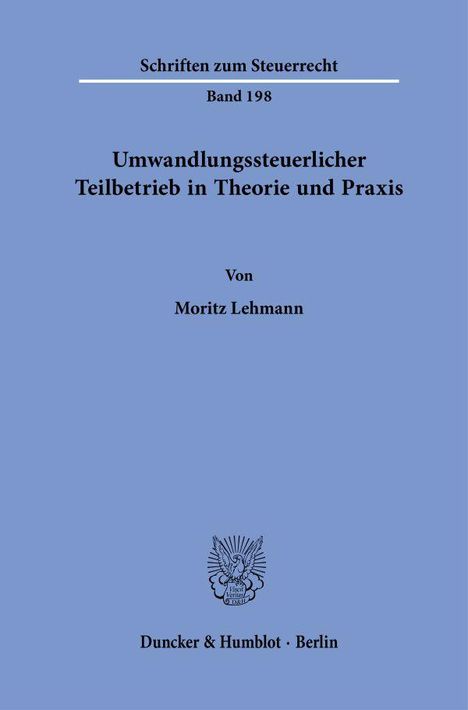 Moritz Lehmann: Umwandlungssteuerlicher Teilbetrieb in Theorie und Praxis, Buch