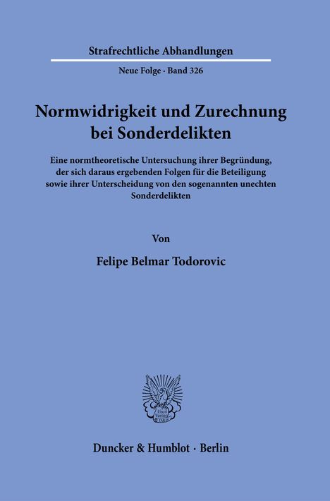 Felipe Belmar Todorovic: Normwidrigkeit und Zurechnung bei Sonderdelikten, Buch