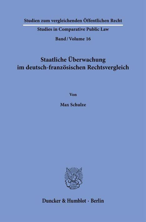 Max Schulze: Staatliche Überwachung im deutsch-französischen Rechtsvergleich, Buch