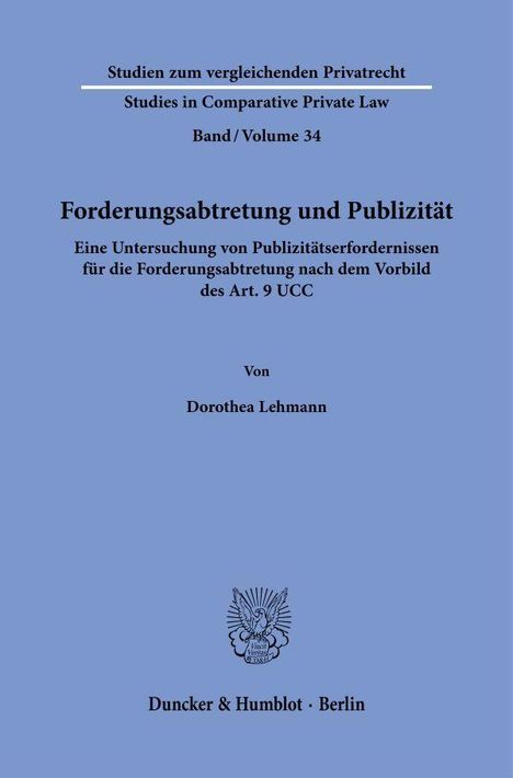 Titel: “Forderungsabtretung und Publizität”. Autor: Dorothea Lehmann. Verlag: Duncker & Humblot, Berlin.
