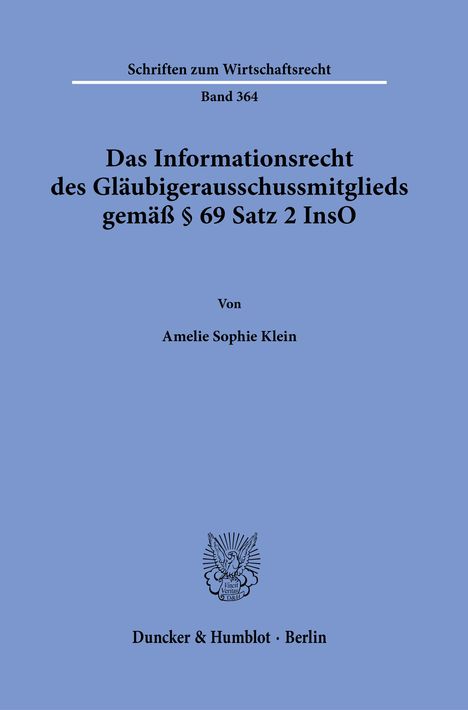 Amelie Sophie Klein: Das Informationsrecht des Gläubigerausschussmitglieds gemäß § 69 Satz 2 InsO, Buch