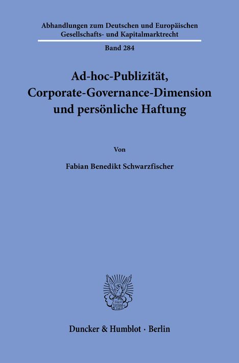 Fabian Benedikt Schwarzfischer: Ad-hoc-Publizität, Corporate-Governance-Dimension und persönliche Haftung, Buch