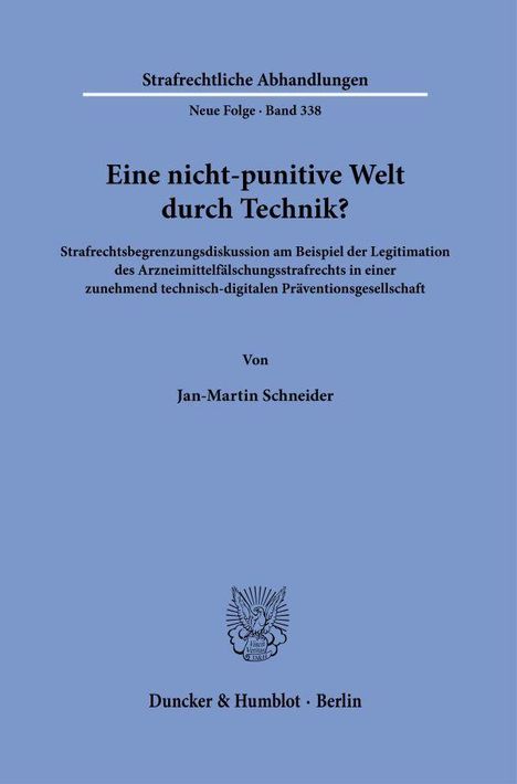 "Eine nicht-punitive Welt durch Technik?", von Jan-Martin Schneider, Duncker & Humblot, Berlin. Enthält ein Logo.