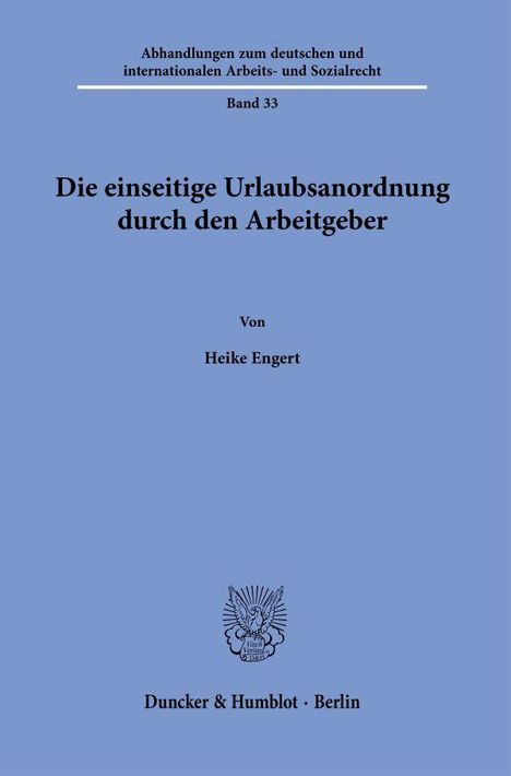 Heike Engert: Die einseitige Urlaubsanordnung durch den Arbeitgeber, Buch