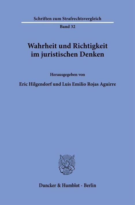 Titel: "Wahrheit und Richtigkeit im juristischen Denken", Hrsg. von Eric Hilgendorf und Luis Emilio Rojas Aguirre. Unten: Duncker & Humblot.