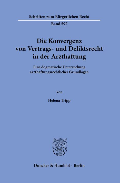 Helena Tripp: Die Konvergenz von Vertrags- und Deliktsrecht in der Arzthaftung, Buch