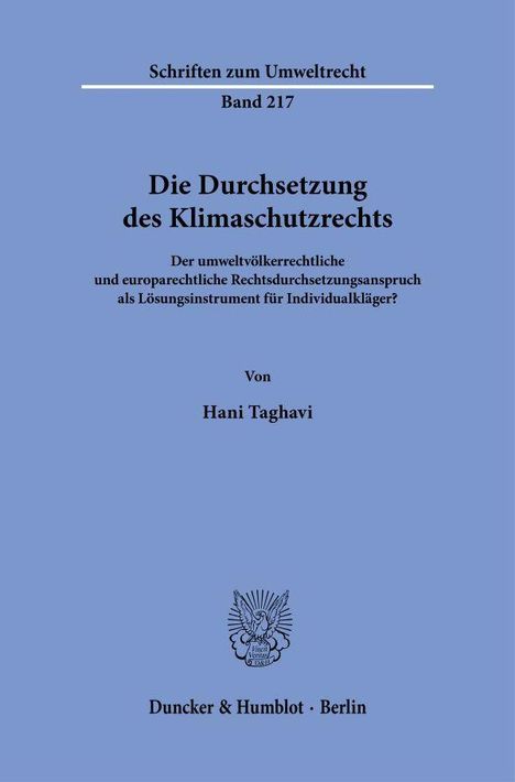 Schriften zum Umweltrecht, Band 217. Titel: Die Durchsetzung des Klimaschutzrechts. Autor: Hani Taghavi. Verlag: Duncker & Humblot.