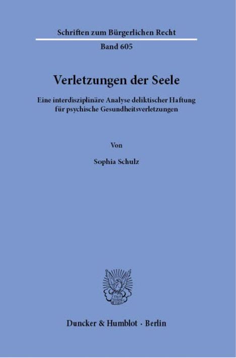 "Schriften zum Bürgerlichen Recht, Band 605: Verletzungen der Seele" von Sophia Schulz, Verlag Duncker & Humblot, mit Logo.