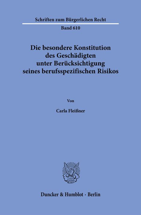 Titel: "Die besondere Konstitution des Geschädigten unter Berücksichtigung seines berufsspezifischen Risikos" von Carla Fleißner. Unten ist ein Verlagssymbol.