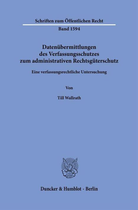 Schriften zum Öffentlichen Recht, Band 1594. Autor: Till Wallrath. Verlag: Duncker & Humblot. Blauer Hintergrund.