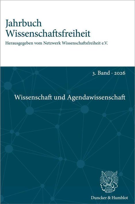 Jahrbuch Wissenschaftsfreiheit, 3. Band 2026, Wissenschaft und Agendawissenschaft. Duncker & Humblot."""