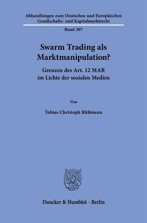 "Swarm Trading als Marktmanipulation?" Tobias Christoph Rußmann. Blaues Cover, Verlag Duncker & Humblot, Berlin.