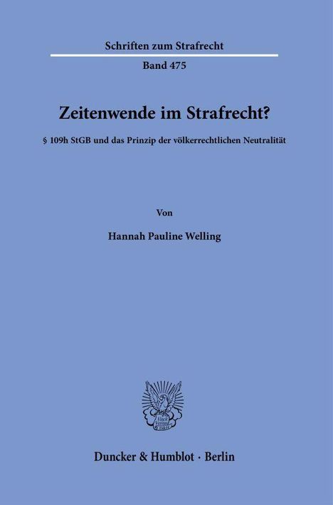 Texte: "Schriften zum Strafrecht Band 475", "Zeitenwende im Strafrecht?", "Von Hannah Pauline Welling", "Duncker & Humblot · Berlin". Ein Logo ist sichtbar.