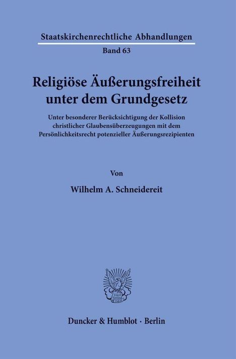 "Religiöse Äußerungsfreiheit unter dem Grundgesetz" von Wilhelm A. Schneidereit, Band 63, Duncker & Humblot, Berlin.