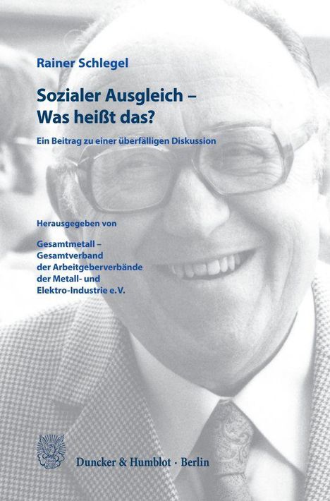 „Sozialer Ausgleich – Was heißt das?“ von Rainer Schlegel. Herausgeber: Gesamtmetall. Ein lächelnder Mann im Hintergrund.