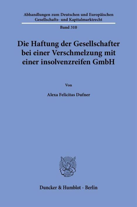 Titel: Die Haftung der Gesellschafter... GmbH. Autor: Alexa Felicitas Dufner. Verlag: Duncker & Humblot, Berlin. Oben: Abhandlungen... Band 310. Unten: Logo. Farbe: Blau.